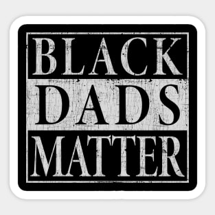 Black Dads Matter Sticker